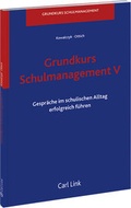 Cover: Grundkurs Schulmanagement V - Carl Link Verlag