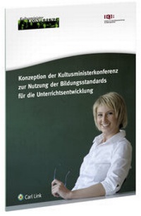 Abbildung von: Konzeption der Kultusministerkonferenz zur Nutzung der Bildungsstandards für die Unterrichtsentwicklung - Carl Link Verlag