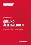 Cover: Gesund &Auml;lterwerden - Kohlhammer