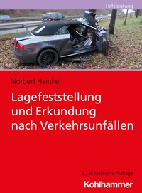 Abbildung von: Lagefeststellung und Erkundung nach Verkehrsunfällen - Kohlhammer