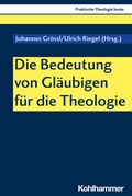 Cover: Die Bedeutung von Gl&auml;ubigen f&uuml;r die Theologie - Kohlhammer