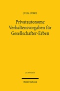 Abbildung von: Privatautonome Verhaltensvorgaben für Gesellschafter-Erben - Mohr Siebeck
