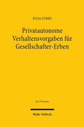 Bild: Privatautonome Verhaltensvorgaben f&uuml;r Gesellschafter-Erben - Mohr Siebeck