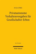 Cover: Privatautonome Verhaltensvorgaben f&uuml;r Gesellschafter-Erben - Mohr Siebeck