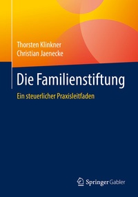 Abbildung von: Die Familienstiftung - Springer Gabler