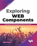 Cover: Exploring Web Components - BPB Publications