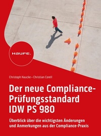 Abbildung von: Der neue Compliance-Prüfungsstandard IDW PS 980 - Haufe-Lexware