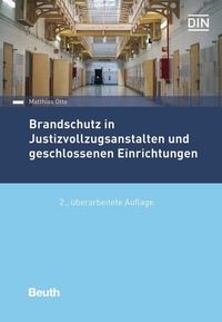 Abbildung von: Brandschutz in Justizvollzugsanstalten und geschlossenen Einrichtungen - Beuth