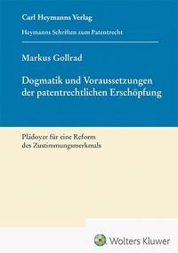 Abbildung von: Dogmatik und Voraussetzungen der patentrechtlichen Erschöpfung - Carl Heymanns Verlag