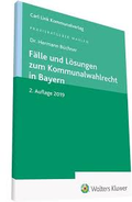 Cover: F&auml;lle und L&ouml;sungen zum Kommunalwahlrecht in Bayern - Carl Link Verlag
