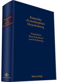 Enlarge image Cover: Bauprojekte als interdisziplinäre Herausforderung - Festschrift für Klaus Eschenbruch zum 65. Geburtstag - Werner