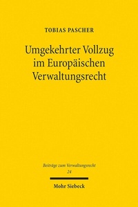 Abbildung von: Umgekehrter Vollzug im Europäischen Verwaltungsrecht - Mohr Siebeck