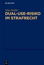 Cover: Dual-Use-Risiko im Strafrecht - De Gruyter