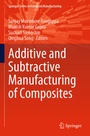Cover: Additive and Subtractive Manufacturing of Composites - Springer