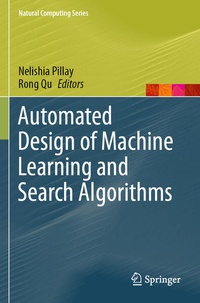 Enlarge image Cover: Automated Design of Machine Learning and Search Algorithms - Springer