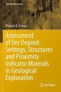 Enlarge image Cover: Assessment of Ore Deposit Settings, Structures and Proximity Indicator Minerals in Geological Exploration - Springer