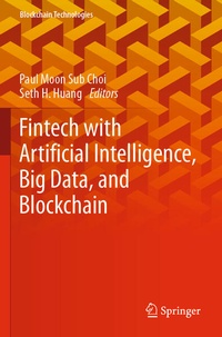 Enlarge image Cover: Fintech with Artificial Intelligence, Big Data, and Blockchain - Springer