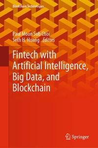 Enlarge image Cover: Fintech with Artificial Intelligence, Big Data, and Blockchain - Springer