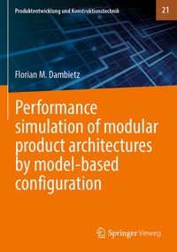 Enlarge image Cover: Performance simulation of modular product architectures by model-based configuration - Springer Vieweg