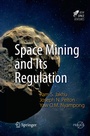 Cover: Space Mining and Its Regulation - Springer