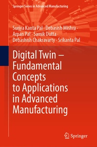 Enlarge image Cover: Digital Twin - Fundamental Concepts to Applications in Advanced Manufacturing - Springer