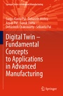 Cover: Digital Twin - Fundamental Concepts to Applications in Advanced Manufacturing - Springer