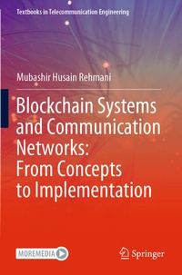 Enlarge image Cover: Blockchain Systems and Communication Networks: From Concepts to Implementation - Springer