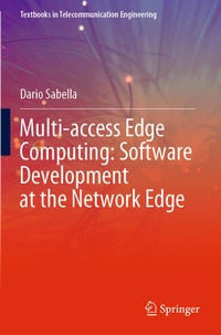 Enlarge image Cover: Multi-access Edge Computing: Software Development at the Network Edge - Springer