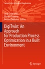 Cover: DigiTwin: An Approach for Production Process Optimization in a Built Environment - Springer