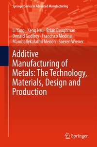 Enlarge image Cover: Additive Manufacturing of Metals: The Technology, Materials, Design and Production - Springer