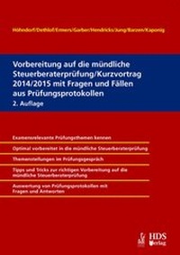 Abbildung von: Vorbereitung auf die mündliche Steuerberaterprüfung/Kurzvortrag 2014/2015 mit Fragen und Fällen aus Prüfungsprotokollen - HDS