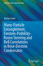 Cover: Many-Particle Entanglement, Einstein-Podolsky-Rosen Steering and Bell Correlations in Bose-Einstein Condensates - Springer