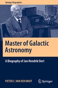 Cover: Master of Galactic Astronomy: A Biography of Jan Hendrik Oort - Springer