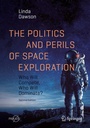 Cover: The Politics and Perils of Space Exploration - Springer