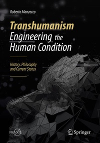 Enlarge image Cover: Transhumanism - Engineering the Human Condition - Springer