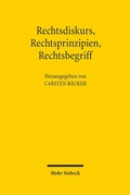 Abbildung von: Rechtsdiskurs, Rechtsprinzipien, Rechtsbegriff - Mohr Siebeck