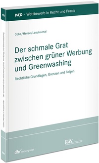 Abbildung von: Der schmale Grat zwischen grüner Werbung und Greenwashing - Fachmedien Recht und Wirtschaft