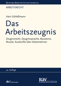 Abbildung von: Das Arbeitszeugnis - Fachmedien Recht und Wirtschaft