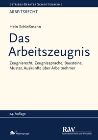 Abbildung von: Das Arbeitszeugnis - Fachmedien Recht und Wirtschaft