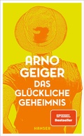 Cover: Das gl&uuml;ckliche Geheimnis - Hanser