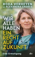 Cover: Wir alle haben ein Recht auf Zukunft - dtv