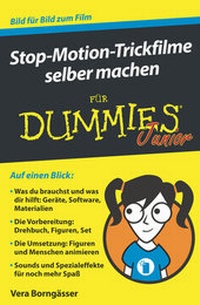 Abbildung von: Stop-Motion-Trickfilme selber machen für Dummies Junior - Wiley-VCH