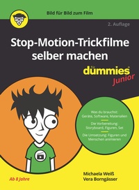 Abbildung von: Stop-Motion-Trickfilme selber machen für Dummies Junior - Wiley-VCH