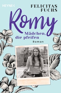 Abbildung von: Romy. Mädchen, die pfeifen - Heyne
