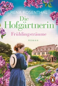 Abbildung von: Die Hofgärtnerin - Frühlingsträume - Penguin Verlag