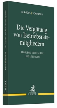 Abbildung von: Die Vergütung von Betriebsratsmitgliedern - C.H.BECK