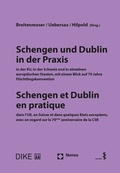 Cover: Schengen und Dublin in der Praxis, in der EU, in der Schweiz und in einzelnen europ&auml;ischen Staaten mit einem Blick auf 70 Jahre Fl&uuml;chtlingskonvention - Nomos