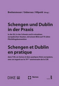Enlarge image Cover: Schengen und Dublin in der Praxis, in der EU, in der Schweiz und in einzelnen europäischen Staaten mit einem Blick auf 70 Jahre Flüchtlingskonvention - Nomos