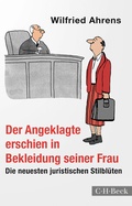 Cover: Der Angeklagte erschien in Bekleidung seiner Frau - C.H.BECK