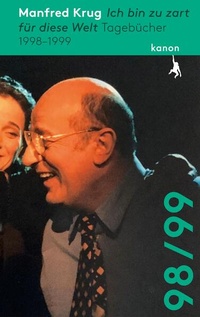 Bild: Manfred Krug. Ich bin zu zart für diese Welt - Kanon Verlag Berlin